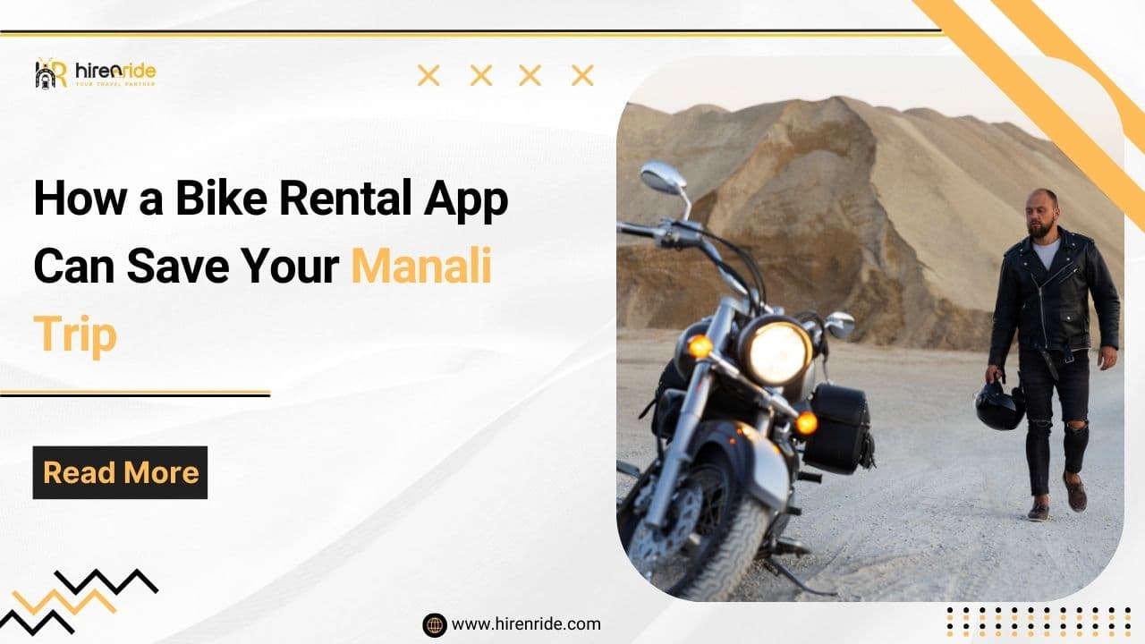 How a Bike Rental App Can Save Your Manali Trip